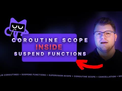 How To Create a Kotlin Coroutine Scope INSIDE suspend Functions for Async/Launch!